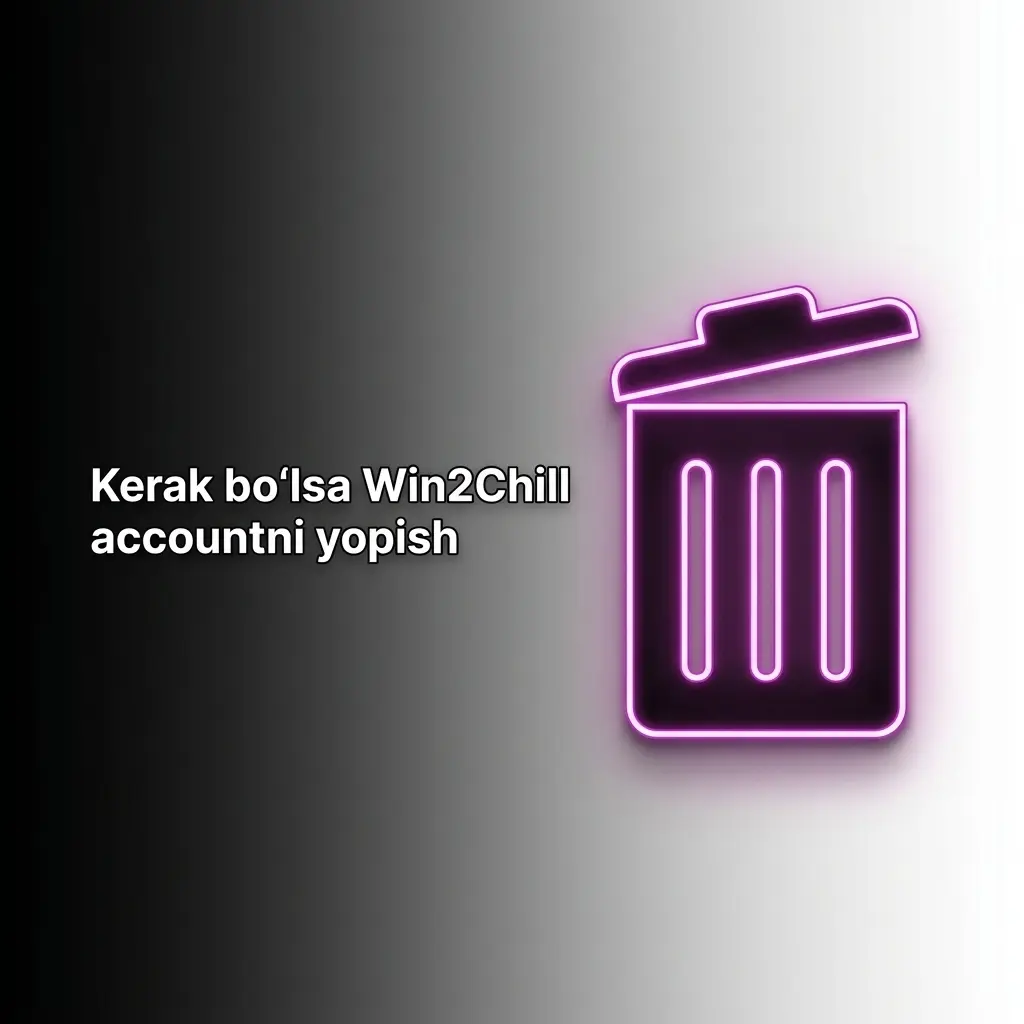 Win2Chill hisobini yopish uchun profil va qo‘llab-quvvatlash bo‘limlari